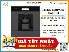 MÁY RỬA BÁT JUNGER LEOPARD DWJ-103 - CHuẩn Công Nghệ Đức 